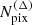 $ N_{\mathrm{pix}}^{(\Delta)} $