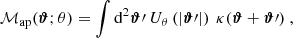 $$ \begin{aligned} {\mathcal{M} _{\mathrm{ap} }}({\boldsymbol{\vartheta }};\theta ) = \int \mathrm{d}^2 {\boldsymbol{\vartheta }}\prime \ U_\theta \left(|{\boldsymbol{\vartheta }}\prime |\right) \ \kappa ({\boldsymbol{\vartheta }}+{\boldsymbol{\vartheta }}\prime ) \ , \end{aligned} $$