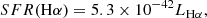 $$ \begin{aligned} SFR(\mathrm{H}\alpha ) = 5.3\times 10^{-42} L_{\mathrm{H}\alpha }, \end{aligned} $$