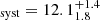 $ _{\mathrm{syst}} =12.1^{+1.4}_{1.8} $