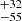 $ ^{+32}_{-55} $