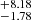 $ ^{+8.18}_{-1.78} $