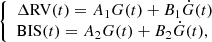 $$ \begin{aligned} {\left\{ \begin{array}{ll} \Delta \mathrm{RV}(t) = A_1 G(t) + B_1\dot{G}(t) \\ \mathrm{BIS}(t) = A_2 G(t) + B_2\dot{G}(t), \end{array}\right.} \end{aligned} $$