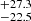 $ ^{+27.3}_{-22.5} $