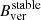 $ B_{\mathrm{ver}}^{\mathrm{stable}} $