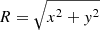$ R=\sqrt{x^2+y^2} $