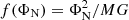 $ f(\Phi_{\rm N})=\Phi_{\rm N}^2/MG $