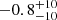 $ -0.8^{+10}_{-10} $