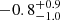 $ -0.8^{+0.9}_{-1.0} $