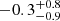 $ -0.3^{+0.8}_{-0.9} $