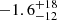 $ -1.6^{+18}_{-12} $