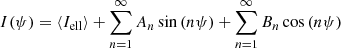 $$ \begin{aligned} I(\psi ) = \langle I_{\rm ell}\rangle + \sum _{n=1}^{\infty }A_n\sin {(n\psi )} + \sum _{n=1}^{\infty }B_n\cos {(n\psi )} \end{aligned} $$