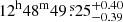 $ 12^{\mathrm{h}}48^{\mathrm{m}}49{{\overset{\text{ s}}{.}}}25^{+0.40}_{-0.39} $