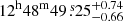 $ 12^{\mathrm{h}}48^{\mathrm{m}}49{{\overset{\text{ s}}{.}}}25^{+0.74}_{-0.66} $