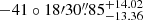 $ -41\circ18{\prime}30{{\overset{\prime\prime}{.}}}85^{+14.02}_{-13.36} $