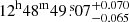 $ 12^{\mathrm{h}}48^{\mathrm{m}}49{{\overset{\text{ s}}{.}}}07^{+0.070}_{-0.065} $