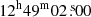 $ 12^{\mathrm{h}}49^{\mathrm{m}}02{{\overset{\text{ s}}{.}}}00 $