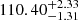 $ 110.40^{+2.33}_{-1.31} $