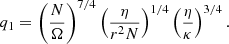 $$ \begin{aligned} q_{1}&= \left( \frac{N}{\Omega } \right)^{7/4} \left(\frac{\eta }{r^{2}N} \right)^{1/4} \left(\frac{\eta }{\kappa } \right)^{3/4}. \end{aligned} $$