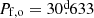 $ P_{\mathrm{f,o}}=30{{\overset{\text{d}}{.}}}633 $
