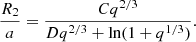 $$ \begin{aligned} \frac{R_2}{a} = \frac{Cq^{2/3}}{Dq^{2/3}+\ln (1+q^{1/3})}. \end{aligned} $$