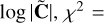 $\[\log |\tilde{\mathbf{C}}|, \chi^{2}=\]$