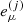 $ e^{(j)}_{\mu} $