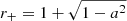 $ r_+ = 1 + \sqrt{1 - a^2} $