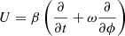 $ U = \beta \left(\frac{\partial}{\partial t} + \omega \frac{\partial}{\partial \phi}\right) $