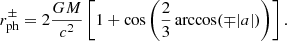 $$ \begin{aligned} r_{\rm ph}^{\pm } = 2 \frac{GM}{c^2} \left[1 + \cos \left(\frac{2}{3} \arccos ({\mp }|a|)\right)\right]. \end{aligned} $$