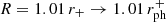 $ R = 1.01\,r_{+} \rightarrow 1.01\,r_{\mathrm{ph}}^{+} $