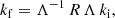 $$ \begin{aligned} k_{\rm f} = \Lambda ^{-1} \, R \, \Lambda \, k_{\rm i}, \end{aligned} $$