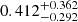 $ 0.412_{-0.292}^{+0.362} $