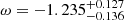 $ \omega = -1.235_{-0.136}^{+0.127} $