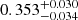 $ 0.353_{-0.034}^{+0.030} $