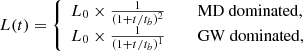$$ \begin{aligned} L(t)=\left\{ \begin{array}{lcl} L_0\times \frac{1}{(1+t/t_b)^2}&\,&\mathrm{MD~dominated} ,\\ L_0\times \frac{1}{(1+t/t_b)^1}&\,&\mathrm{GW~dominated}, \end{array} \right. \end{aligned} $$