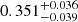 $ 0.351_{-0.039}^{+0.036} $
