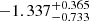 $ -1.337_{-0.733}^{+0.365} $