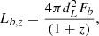 $$ \begin{aligned} L_{b,z} = \frac{4{\pi }d_L^2F_b}{\left(1+z\right)}, \end{aligned} $$