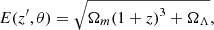 $$ \begin{aligned} E(z^\prime ,\theta ) = \sqrt{{\Omega _m}{\left(1+z\right)}^3+{\Omega _{\Lambda }}}, \end{aligned} $$