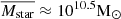 $ \overline{M_{\mathrm{star}}} \approx 10^{10.5}\mathrm{M}_\odot $