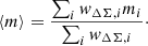 $$ \begin{aligned} \langle m \rangle = \frac{\sum _i w_{\Delta \Sigma , i} m_i}{\sum _i w_{\Delta \Sigma , i}}\cdot \end{aligned} $$