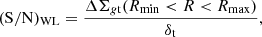 $$ \begin{aligned} (\mathrm{S/N})_{\rm WL}= \frac{\Delta \Sigma _{g\mathrm{t}} ( R_{\rm min} < R< R_{\rm max})}{\delta _{\rm t}}, \end{aligned} $$