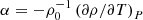 $ \alpha = -\rho_0^{-1}\left(\partial \rho / \partial T\right)_P $