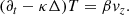 $$ \begin{aligned} (\partial _t - \kappa \Delta )T&= \beta {v}_z . \end{aligned} $$