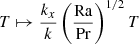 $ T \mapsto \frac{k_x}{k}\left(\frac{\mathrm{Ra}}{\mathrm{Pr}}\right)^{1/2} T $