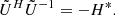 $$ \begin{aligned} \tilde{U}^H\tilde{U}^{-1} = -H^*. \end{aligned} $$