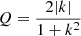 $ Q = \frac{2\vert k\vert}{1+k^2} $