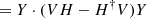 $$ \begin{aligned} &= Y\cdot (VH-H^\dagger V)Y \end{aligned} $$