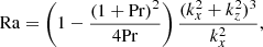 $$ \begin{aligned} \mathrm{Ra} = \left(1-\frac{(1+\mathrm{Pr} )^2}{\mathrm{4 Pr} }\right)\frac{(k_x^2 + k_z^2)^3}{k_x^2}, \end{aligned} $$